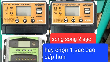 2 Sạc PWM Câu SS Đạt Hiệu Suất Tốt, Hay Chọn 1 Sạc PWM Cao Cấp Hơn #208 - Đam mê năng lượng