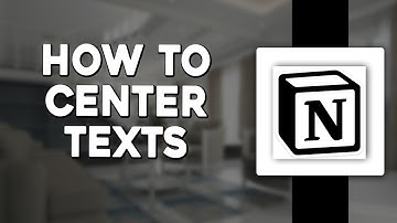 How To Center Texts In Notion (Quick & Easy)