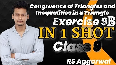 Ex 9B | Class 9 | Congruence of Triangles and Inequalities in a Triangle | rs aggarwal |  CBSE
