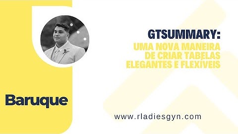 gtsummary: uma nova maneira de criar tabelas elegantes e flexíveis