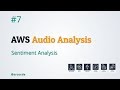 Sentiment Analysis with Comprehend - AWS Audio Analysis p7