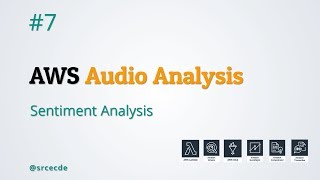Sentiment Analysis with Comprehend - AWS Audio Analysis p7
