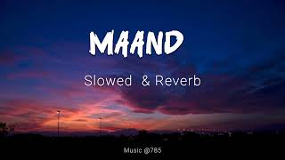 Maand - Bayaan| Hasan Raheem| Slowed and reverb | Rovalio | Lofi song