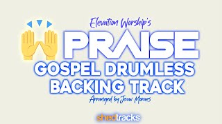 PRAISE Gospel Drumless Track | Arrangement by Joow Moraes | Shedtracks Practice Tracks for Drummers