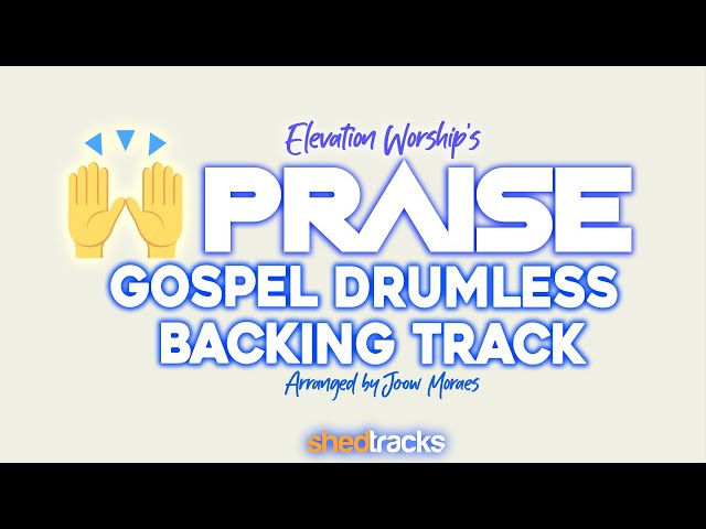 PRAISE Gospel Drumless Track | Arrangement by Joow Moraes | Shedtracks Practice Tracks for Drummers class=