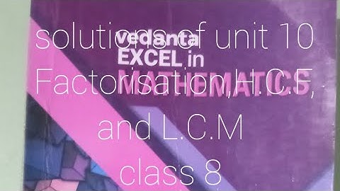 Factorisation H.C.F and L.C.M ,class 8  c math solutions
