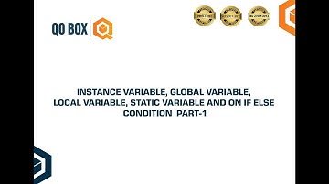 06.Instance variable, global variable, local variable, static and on if else condition |QO-BOX