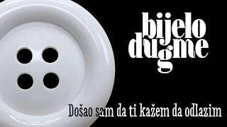 Video thumbnail of "Bijelo Dugme - Dosao sam da ti kazem da odlazim + Tekst"