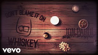 Jon Pardi - Don't Blame It On Whiskey ft. Lauren Alaina (Official Audio) chords