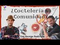 Coctelera y comunidad entrevista a george restrepo de cocteleriacreativa