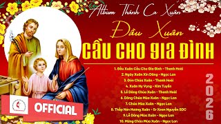 Album Thánh Ca Mùa Xuân 2026 Hay Nhất | Đầu Xuân Cầu Cho Gia Đình | Nhạc Thánh Ca Xuân | Xuân 2026