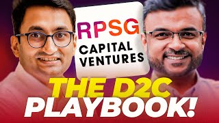 The PLAYBOOK To Win The D2C Market Ft. Abhishek Goenka, Head & CIO RPSG Capital Ventures