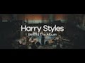 Harry Styles: Behind the Album