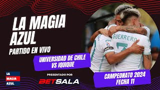 La Magia Azul | EN VIVO | UNIVERSIDAD DE CHILE 0-1 Deportes Iquique | Torneo 2024 - Fecha 11
