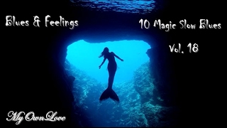 Blues &amp; Feelings ~10 Magic Slow Blues Vol.18