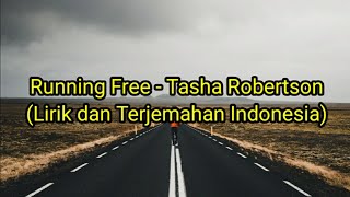 Download Lagu Running Free - Tasha Robertson (Lirik dan terjemahan indonesia) MP3