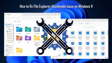How to fix File Explorer thumbnails not showing correctly on Windows 11