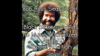 Bob Ross 5 Hour Black Screen Season 24 Full Season Compilation No Music  No Ads  Normalized Audio