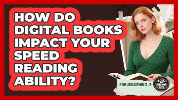 How Do Digital Books Impact Your Speed Reading Ability? - Book and Author Club