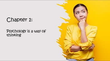 Chapter 1: Psychology is a way of thinking
