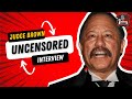 Judge Joe Brown UNCUT Talks Kanye West, Black Panther 2, Hollywood  | Full Interview