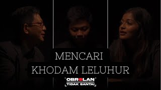 Mencari Khodam Leluhur | Obrolan Tidak Santai