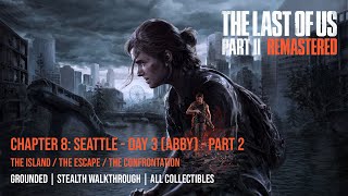 The Last of Us Part II Remastered - Chapter 8: Seattle Day 3 (Abby) - Part 2