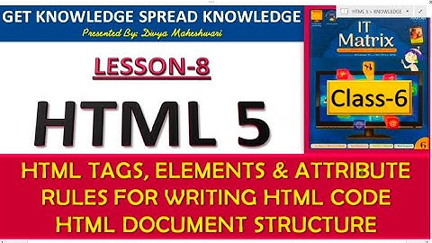 IT MATRIX COMPUTER CLASS-6 CH-8 PART-2  HTML 5 KNOWLEDGE  @Get Knowledge  Spread Knowledge