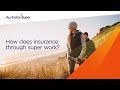 How does insurance through super work