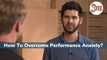 Overcoming Performance Anxiety And Stage Fright - Dr. Evan Smith - Practicing Musician