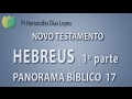 Panorama bíblico - Livro de Hebreus - Pr Hernandes Dias Lopes