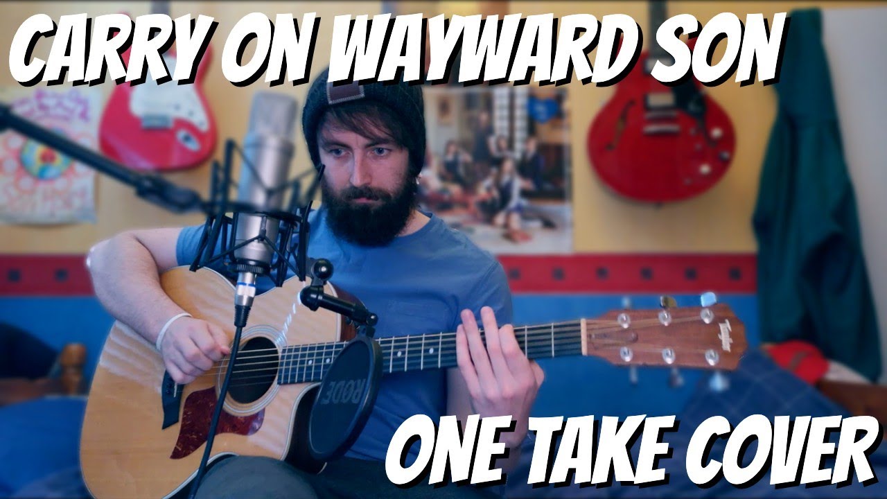 CARRY ON WAYWARD SON || ONE TAKE COVER CARRY ON WAYWARD SON || ONE TAKE COVER