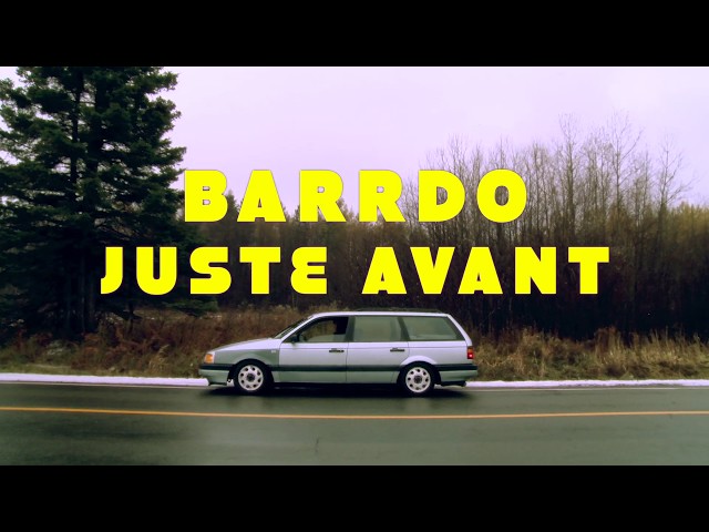 Barrdo - Juste Avant (vidéoclip) class=