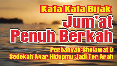 kata kata bijak jumat yang penuh berkah, perbanyak sholawat dan sedekah agar hidup mu jadi ter arah