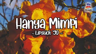 Lipstick 90 - Hanya Mimpi (Official Lyric Video)
