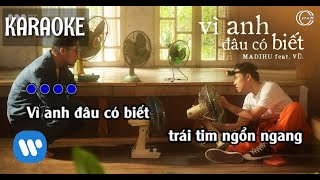 [KARAOKE] VÌ ANH ĐÂU CÓ BIẾT _Madihu ft Vũ - Beat chuẩn (maN)