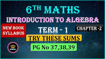 6th Maths Term 1 | Chapter-2 Introduction to Algebra | Try These Sums Pg No 37,38,39