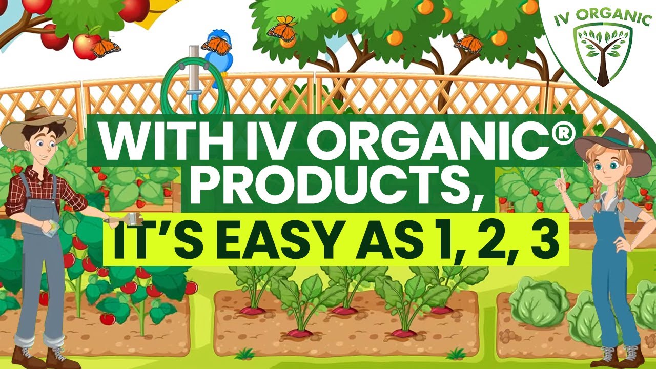 IV Organics – Total Plant Health Products and Tips