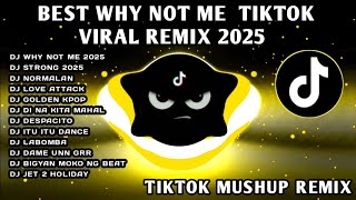 BEST🔥WHY NOT ME X TIKTOK VIRAL TREND REMIX 2025🇵ðŸ‡