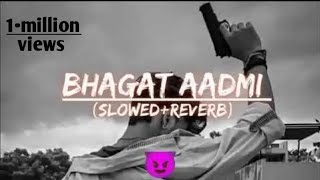 Bhagat Aadmi kaa (slowed and reverb)_Haryanvi song || Sameer tunes