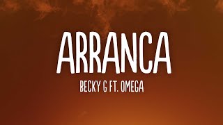 Becky G - Arranca (Letra\/Lyrics) ft. Omega