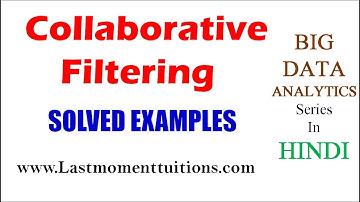 Big Data Analytics Lectures |  Collaborative  Filtering with Solved Example in Hindi