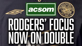 Rodgers' Redemption is complete, now we can focus on the double // A Celtic State of Mind // ACSOM