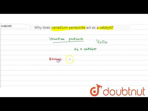 Wideo: Dlaczego v2o5 jest dobrym katalizatorem?