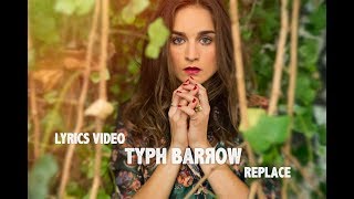 Video thumbnail of "Typh Barrow - Replace (Lyrics video)"