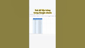 Mẹo xoá dữ liệu trùng trong Google sheets #excel #exceltips #googlesheets #hocexcelonline