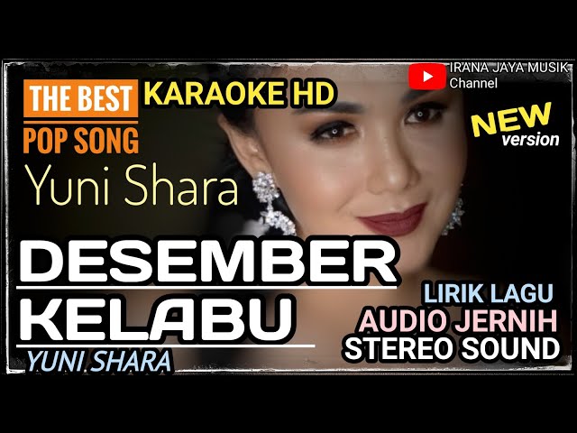 Karaoke DESEMBER KELABU YUNI SHARA KARAOKE LIRIK HD TANPA VOCAL, LAGU POP IRANA JAYA MUSIK class=