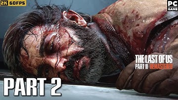 The Last of Us Part II FULL GAME Walkthrough – Part 2 (2K PC 60FPS) | No Commentary Gameplay