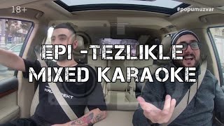 Epi - Tezlikle / Mixed Karaoke Resimi