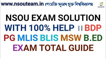 NSOU Exam solution with 100% help || BDP PG MLIS BLIS MSW B.ED.. Exam total guide